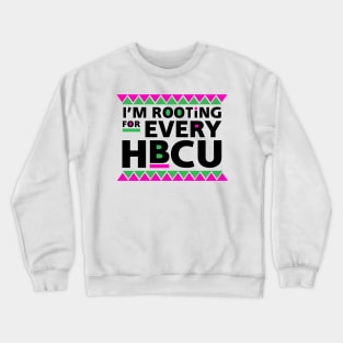 I'm Rooting For Every HBCU! Black Grad Gift Crewneck Sweatshirt